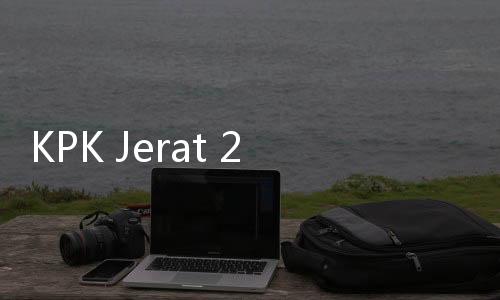 KPK Jerat 26 Kepala Daerah, 2018 Jadi Tahun 'Horor' buat Gubernur hingga Bupati? (1)